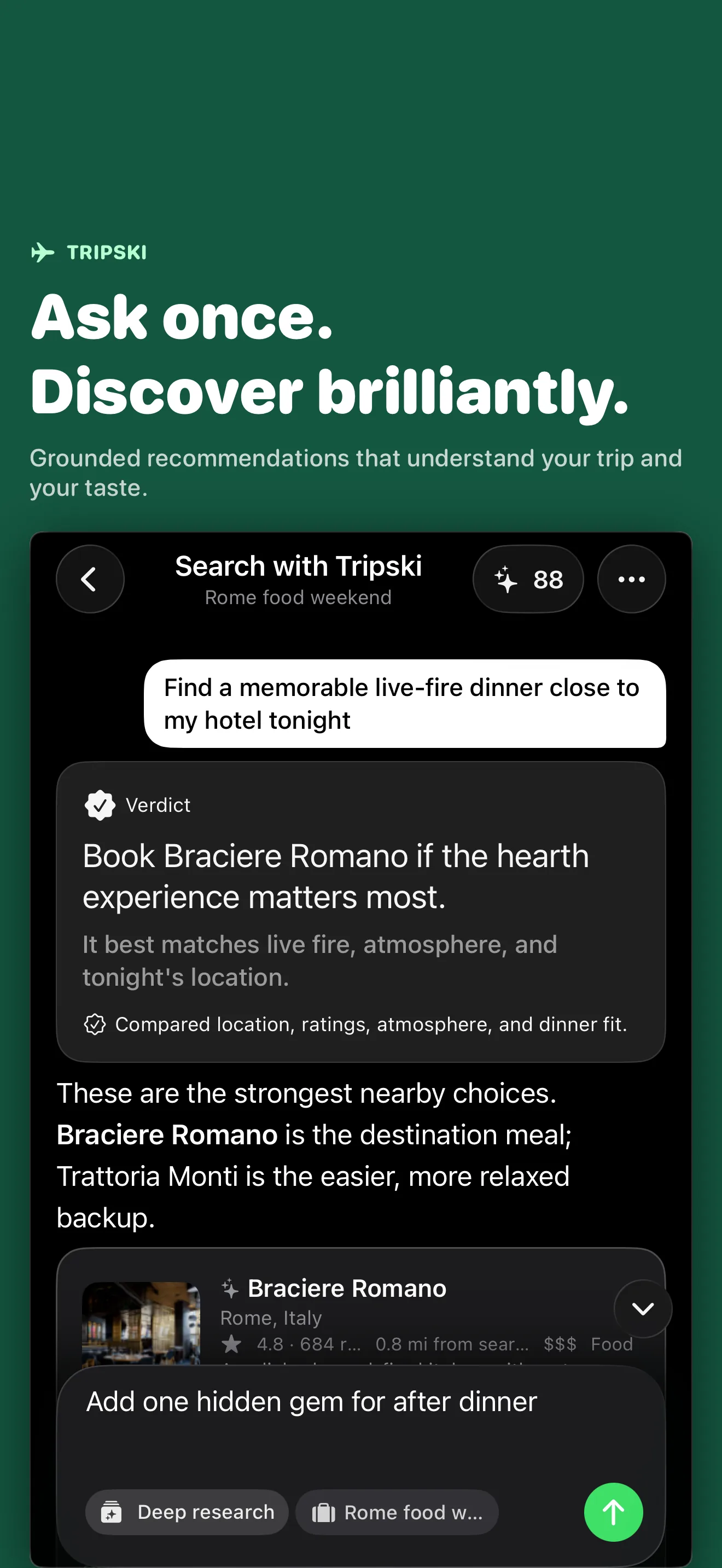 Ask Tripski for the best nearby spots and get a clear verdict with ranked recommendations